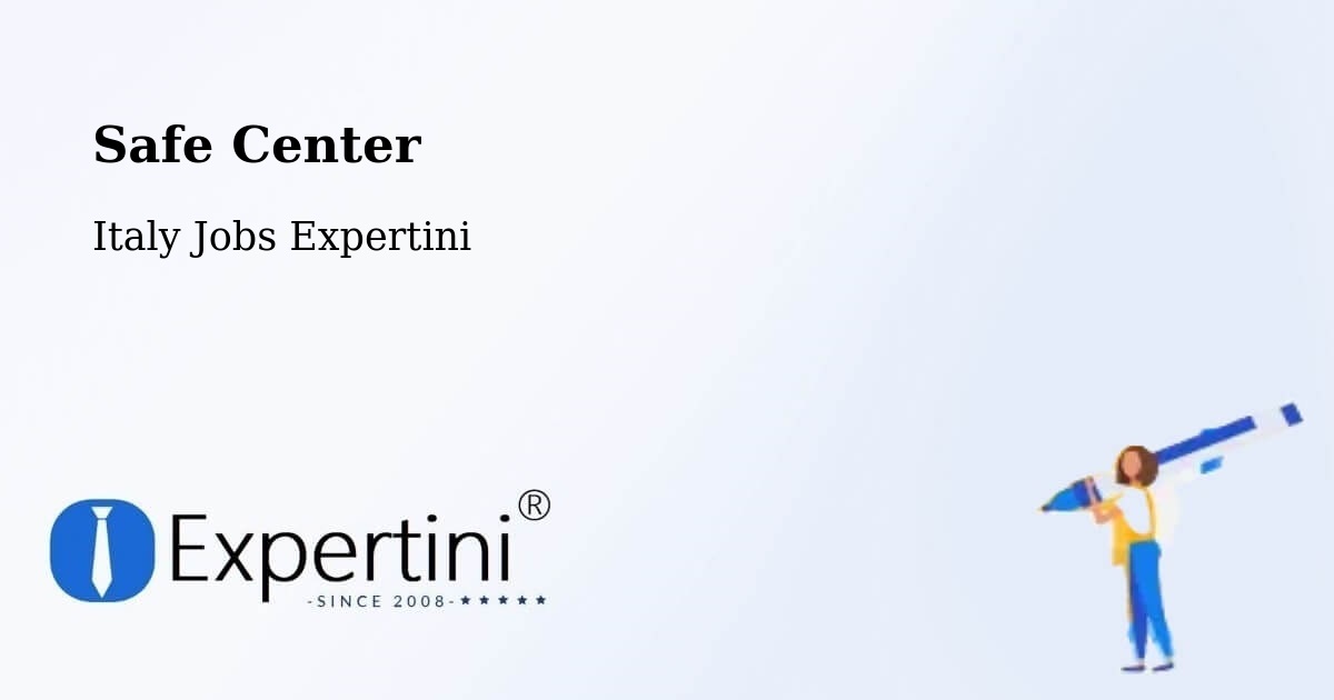 Safety Center – Cedrasco - Italy Jobs Expertini